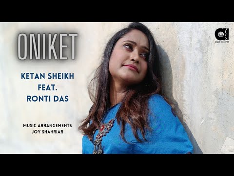 Ketan Sheikh Feat. Ronti Das - Oniket (Official Video)