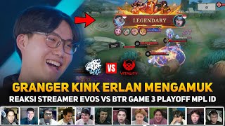 Btr Bercanda Granger Kink Erlan Dilepas   Reaksi Streamer Evos Vs Btr Game 3 Playoff Mpl Id S16