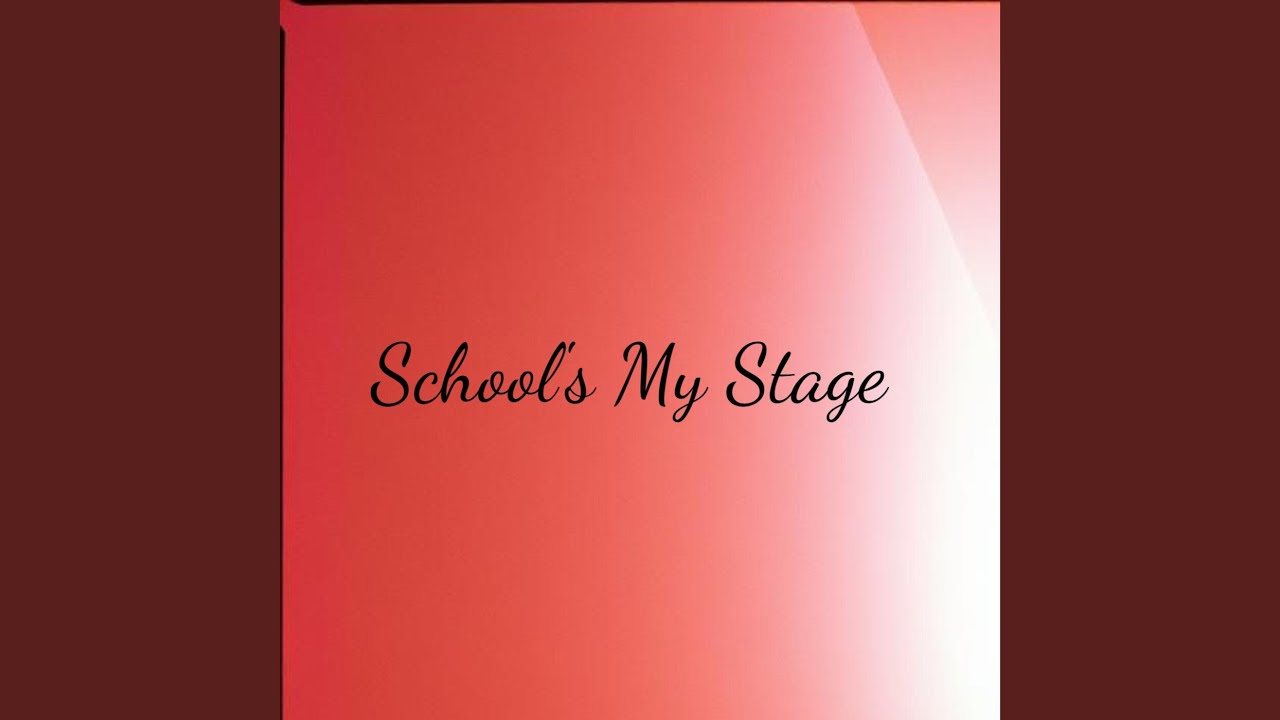 School’s My Stage