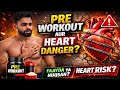 Pre Workout Lena Sahi Hai YaHeart Ke Liye Dangerous?