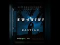 Bastian Kwanini Official Audio