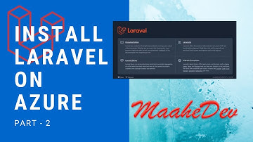 Install Laravel On Microsoft Azure  - Part 2 | MaaheDev
