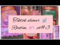 Tiktok shower routine. 🚿 ll aesthetic routine pt#3