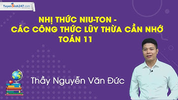 Nhị thức Niu-ton – Các công thức lũy thừa cần nhớ  – Toán 11 – Thầy Nguyễn Văn Đức