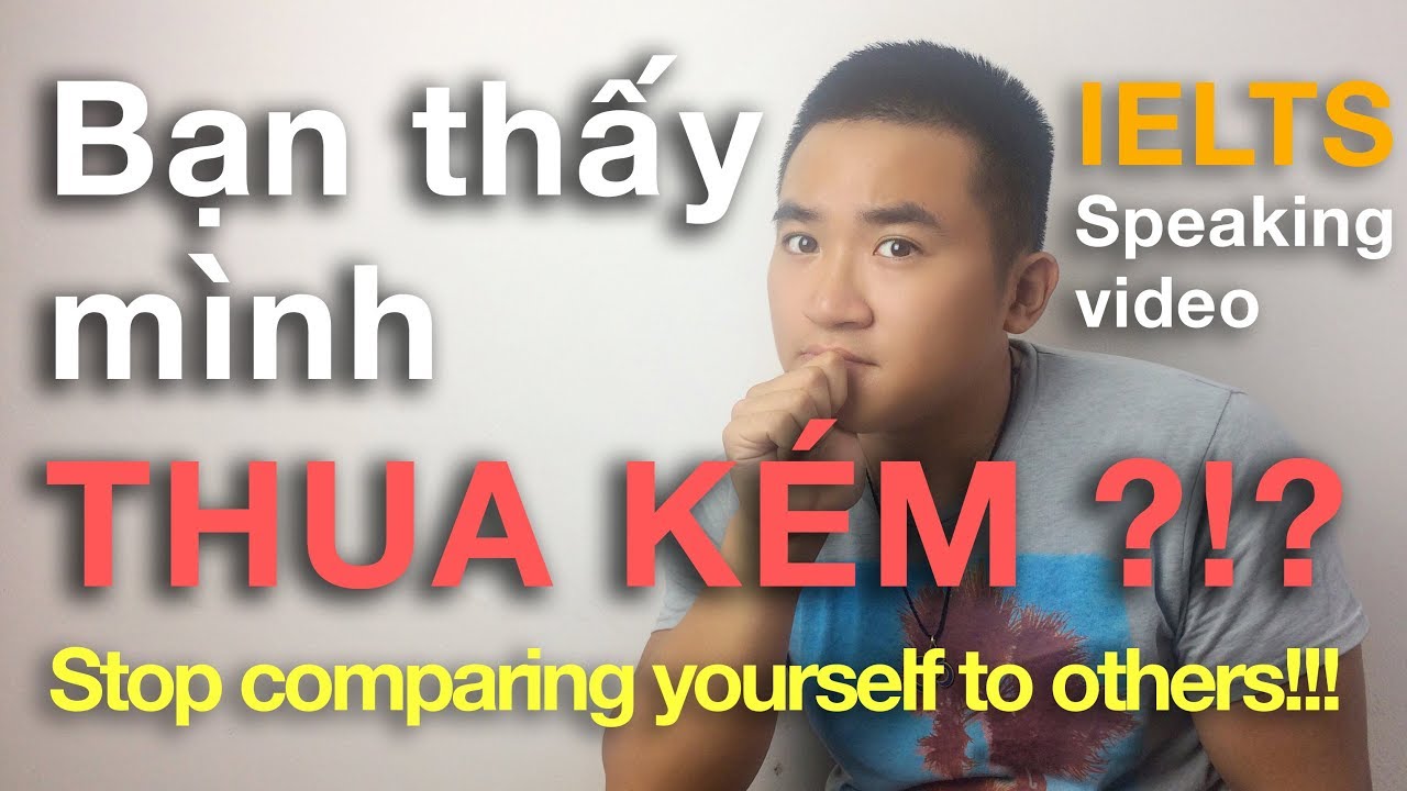 Bạn Có So Sánh Mình Với Người Khác Không ??? || 5 Minutes about IELTS - YouTube