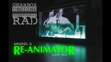 Building a Re-Animator Light Box // Gearbox Designs