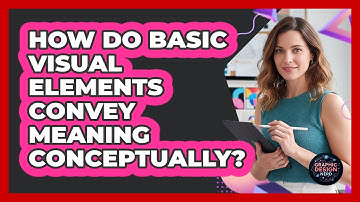 How Do Basic Visual Elements Convey Meaning Conceptually?