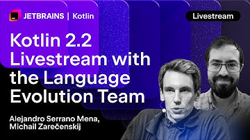 Kotlin 2.2 Livestream With the Language Evolution Team
