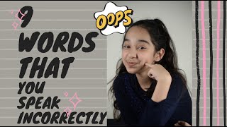 9 Words You Were Probably Pronouncing Wrongly.