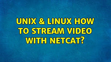 Unix & Linux: How to stream video with netcat?