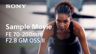 Sample Movie | FE 70-200mm F2.8 GM OSS II | Sony | Lens