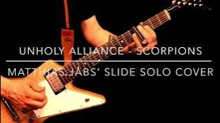 COVER Unholy Alliance - SCORPIONS (Matthias Jabs’ Slide Solo)