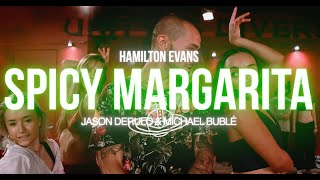 Jason Derulo & Michael Bublé - Spicy Margarita | Hamilton Evans Choreography