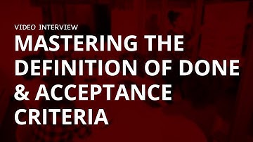 Inside Scrum: Mastering the Definition of Done & Acceptance Criteria