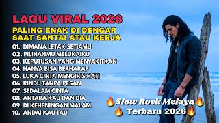 LAGU VIRAL TIKTOK TERBARU 2026- Lagu Sedih Menyayat hati, Slow Rock Melayu Terbaru 2026