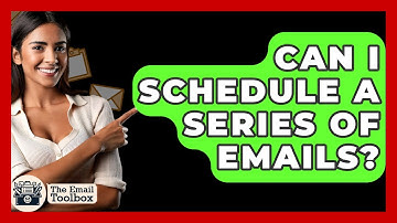 Can I Schedule A Series Of Emails? - TheEmailToolbox.com