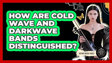How Are Cold Wave And Darkwave Bands Distinguished?