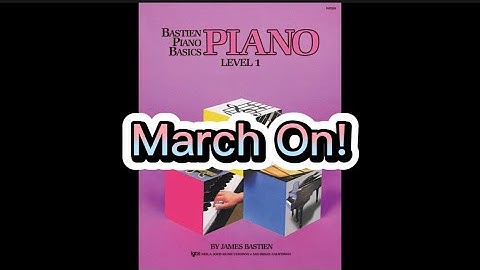#1: March On! (Page 6), Bastien Piano Basics Level 1