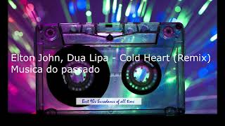 Elton John, Dua Lipa   Cold Heart Remix