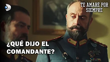 Te Amaré Por Siempre - ¿Qué dijo el comandante? - Sección 08