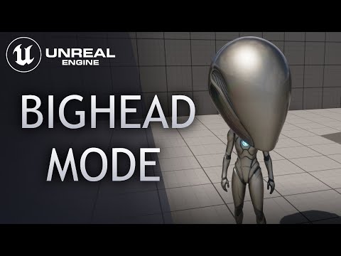 Big Head Mode - Unreal Engine 5 Tutorial