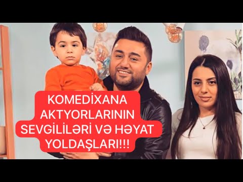 Komedixana Aktyorlarının Ailələri Və Yaşları - 2024