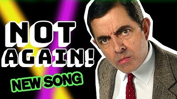 Not Again! | The Single | NEW Mr Bean Music Video | Mr Bean Official