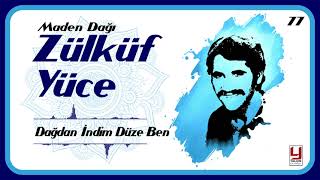 Zülküf Yüce -  Dağdan İndim Düze Ben (Uzun Hava) Resimi