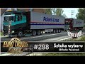 Euro Truck Simulator 2 - #298 "Sztuka wyboru"