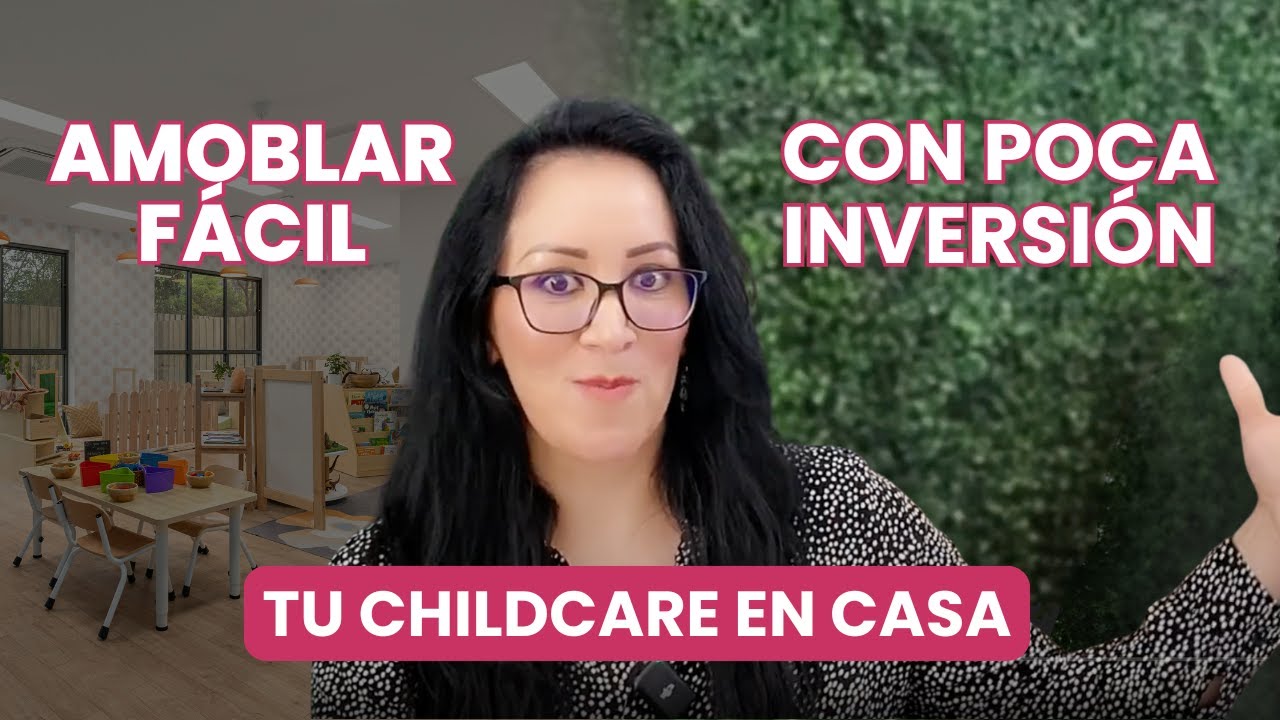 AMUEBLANDO tu HOME CHILDCARE correctamente y con POCA INVERSIÓN