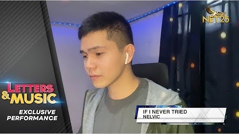 Nelvic - If I Never Tried (NET25 Letters and Music Online)