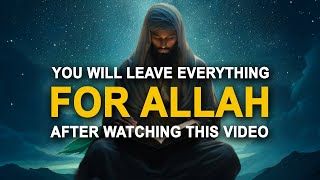 This Video Will Make You Leave Everything for Allah (INSHA'ALLAH)