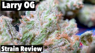Smoking Larry OG (Weed Review)