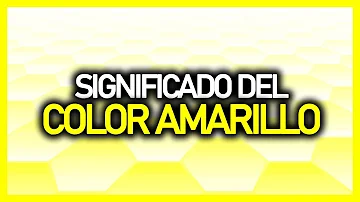 ¿Qué significa psicológicamente el amarillo?