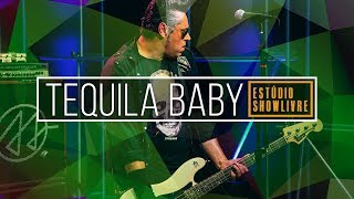 Video thumbnail of "Tequila Baby - Melhor Do Que Você Pensa (Ao Vivo no Estúdio Showlivre 2018)"