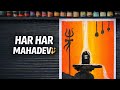🔱HAR HAR MAHADEV  | Easy Lord Shiva Painting | Shivling Art for Beginners