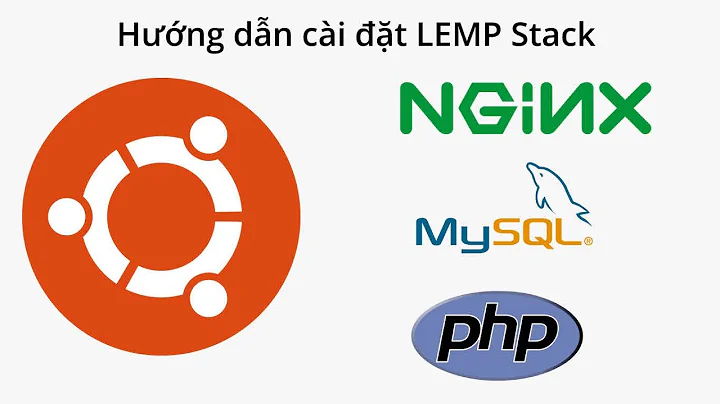 Cách cài đặt Linux, Nginx, MySQL, PHP (LEMP) trên Ubuntu 20.04