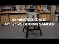 Axminster Trade AT152OVS Bobbin Sander - Product Overview