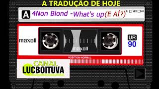 Miniatura del video "4 Non Blond -  What's up- (E AÍ)"