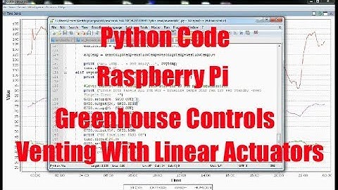 Raspberry Pi DC Linear Actuator Greenhouse Controls Python Code Passive Venting