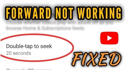 Fix YouTube Forward Not Working Problem Solved 2023
