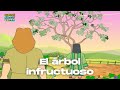 The Unfruitful Tree | El árbol infructuoso | Historias bíblicas para niños