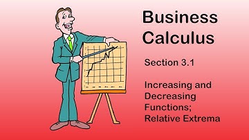 Business Calculus - Math 1329 - Section 3.1 - Increasing and Decreasing Functions; Relative Extrema
