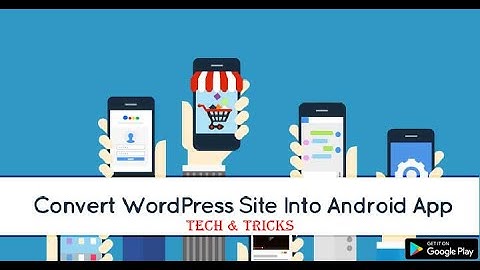 Convert WordPress to Android Mobile App. [WordPress]