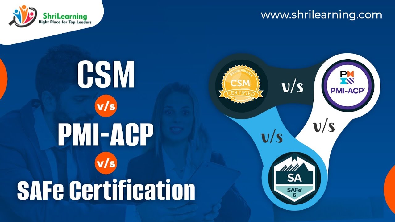 CSM vs PMIACP vs SAFe Certification ShriLearning YouTube