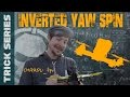 Inverted Yaw-Spins with Charpu - Trick Series