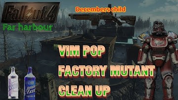 FALLOUT 4 FAR HARBOUR: VIM POP FACTORY CLEAR OUT 