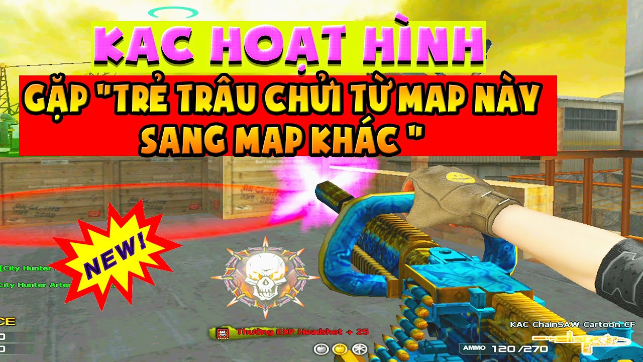 Bình luận Đột Kích -KAC hoạt hình – Gặp trẻ trâu chửi từ map này sang map khác – Tú Lê