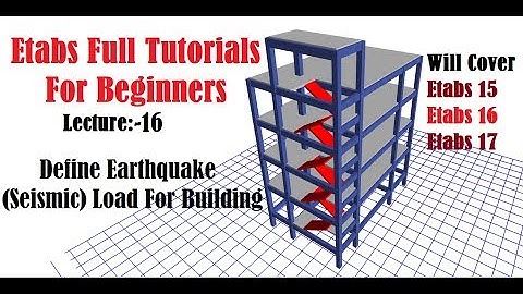 Etabs Full Tutorials for beginners | Define Earthquake (Seismic) load for Building in Etabs | Lec-16