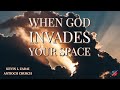 When God Invades Your Space - Kevin Zadai